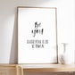 Be you everyone else is taken - Print