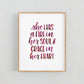 She has a fire in her soul & grace in her heart- Print