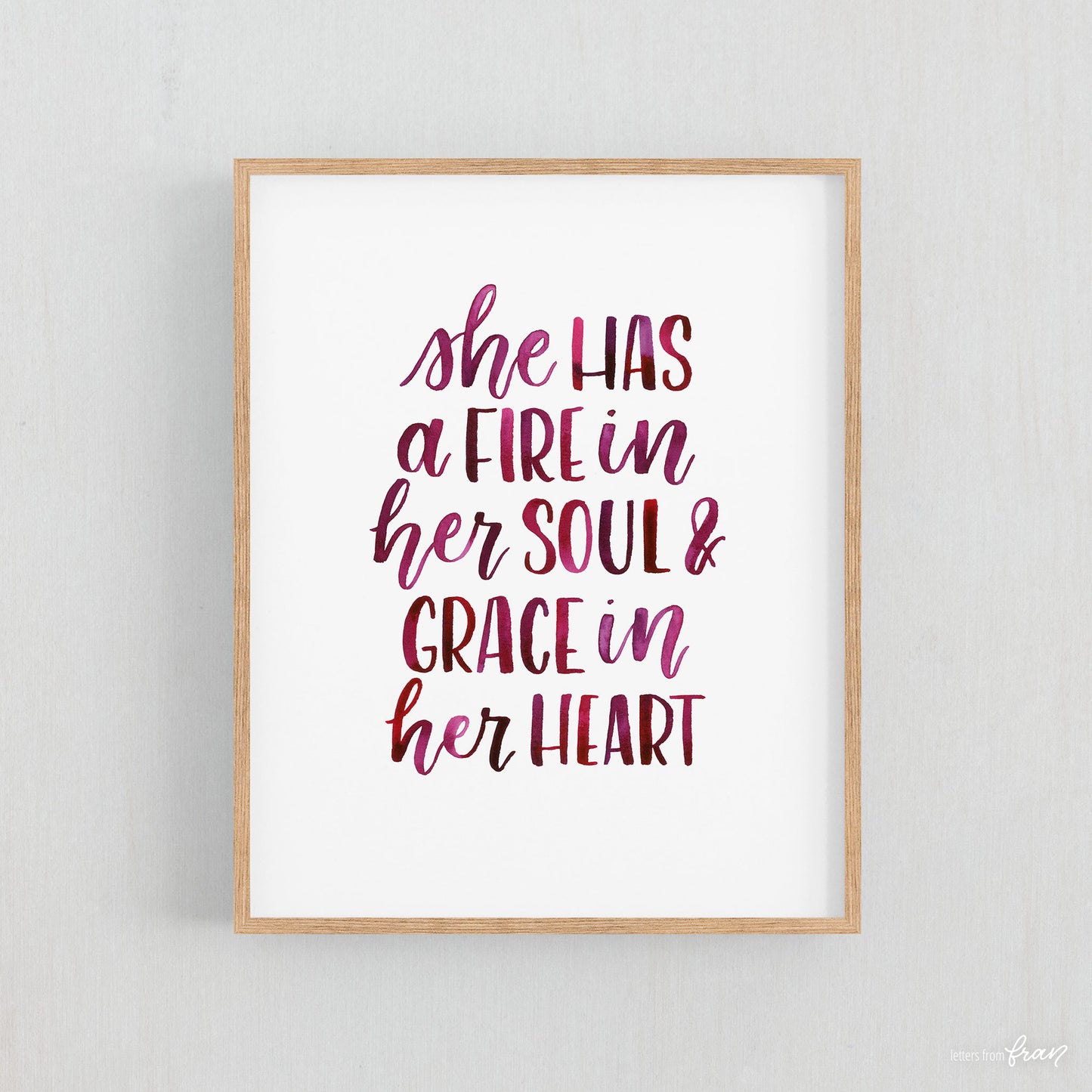 She has a fire in her soul & grace in her heart- Print