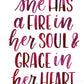She has a fire in her soul & grace in her heart- Print