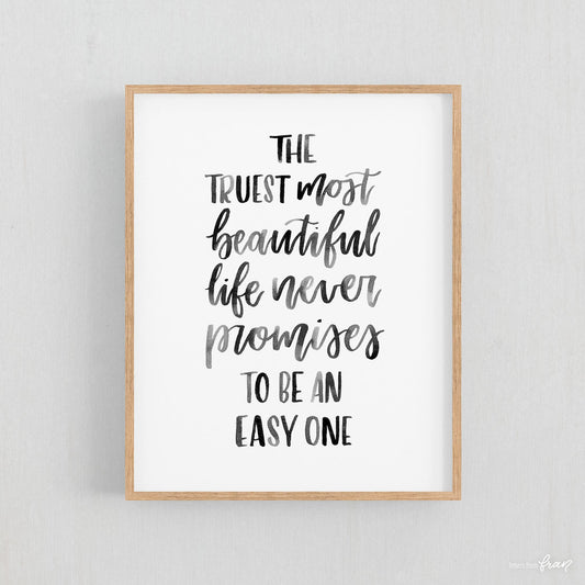 The truest most beautiful life - Print