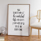 The truest most beautiful life - Print