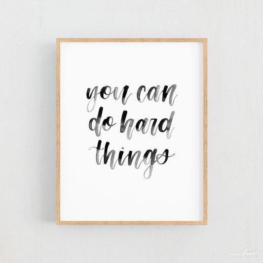 You can do hard things - Print